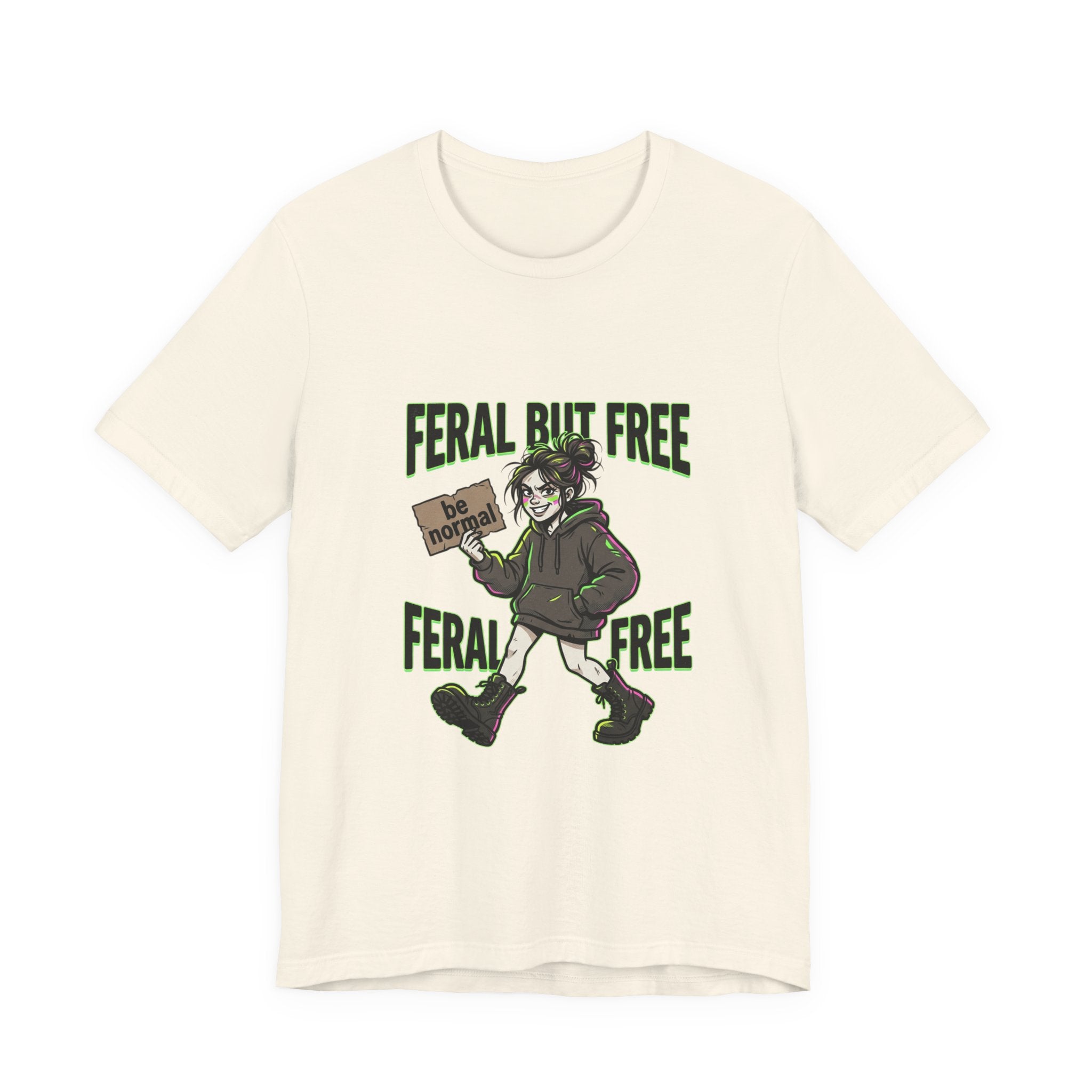 Feral But Free Tee | chaotic, quirky humor, millennial burnout