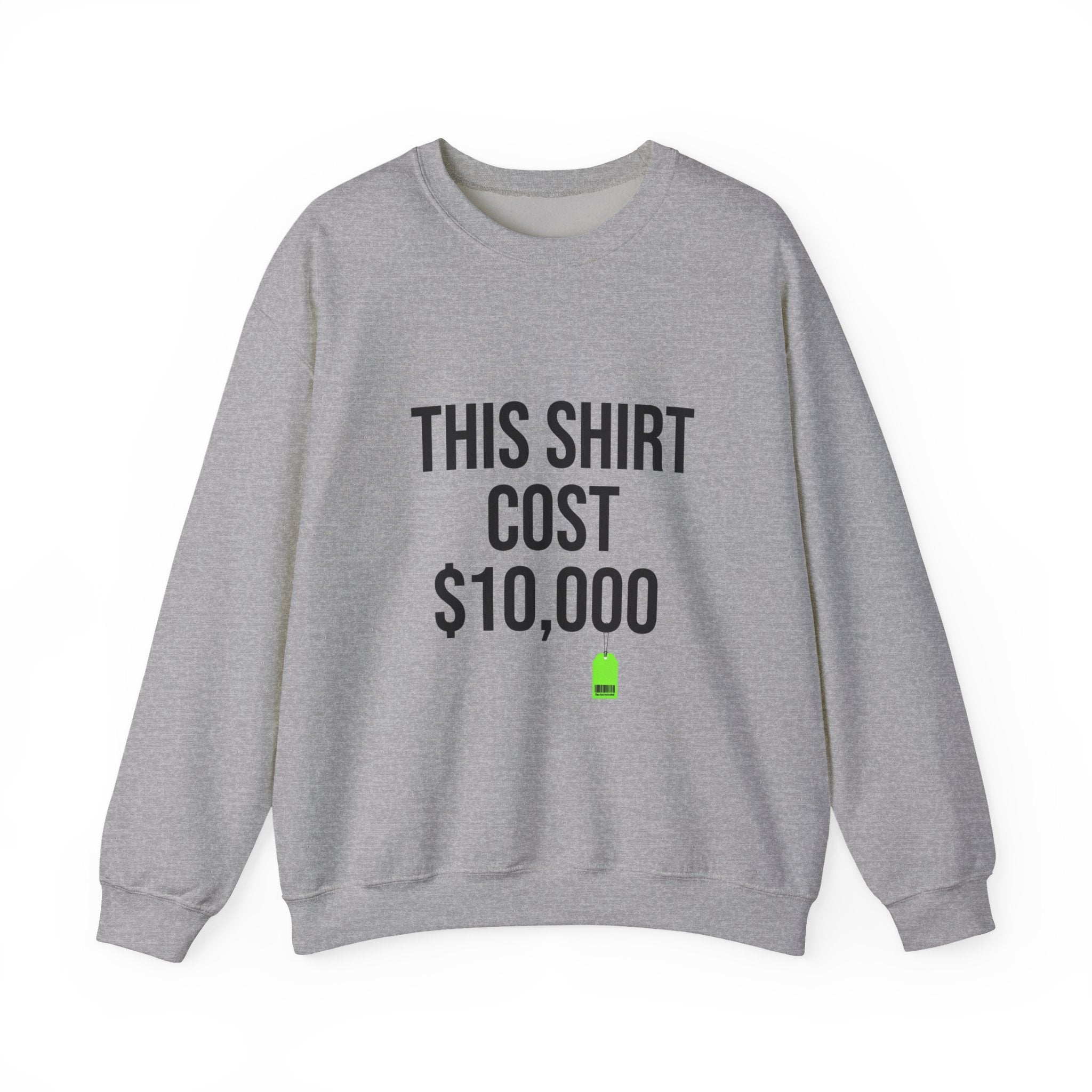 This Shirt Cost 10,000 Sweatshirt | ironic meme flex, streetwear satire