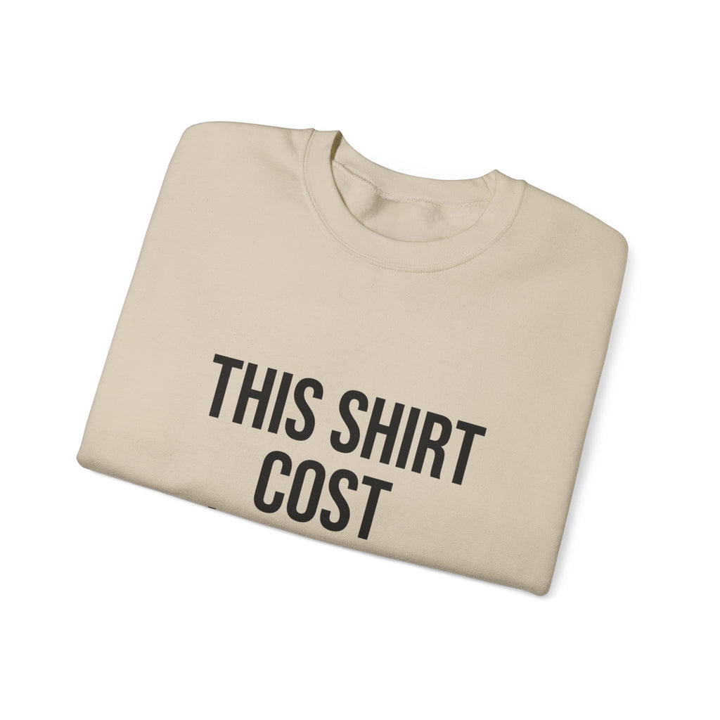 This Shirt Cost 10,000 Sweatshirt | ironic meme flex, streetwear satire