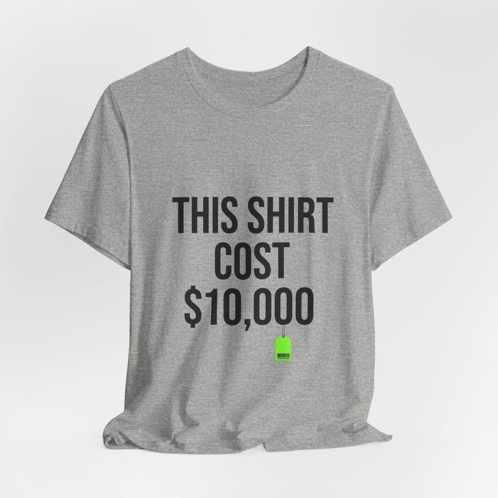 THIS SHIRT COST 10,000 Tee | ironic meme flex, money streetwear satire