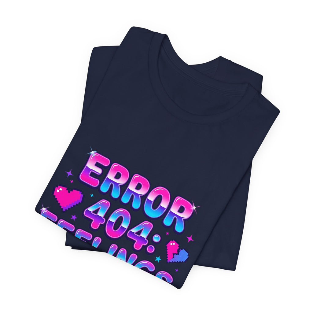Error 404 Feelings Not Found Tee | Y2K, hot pink bubble text