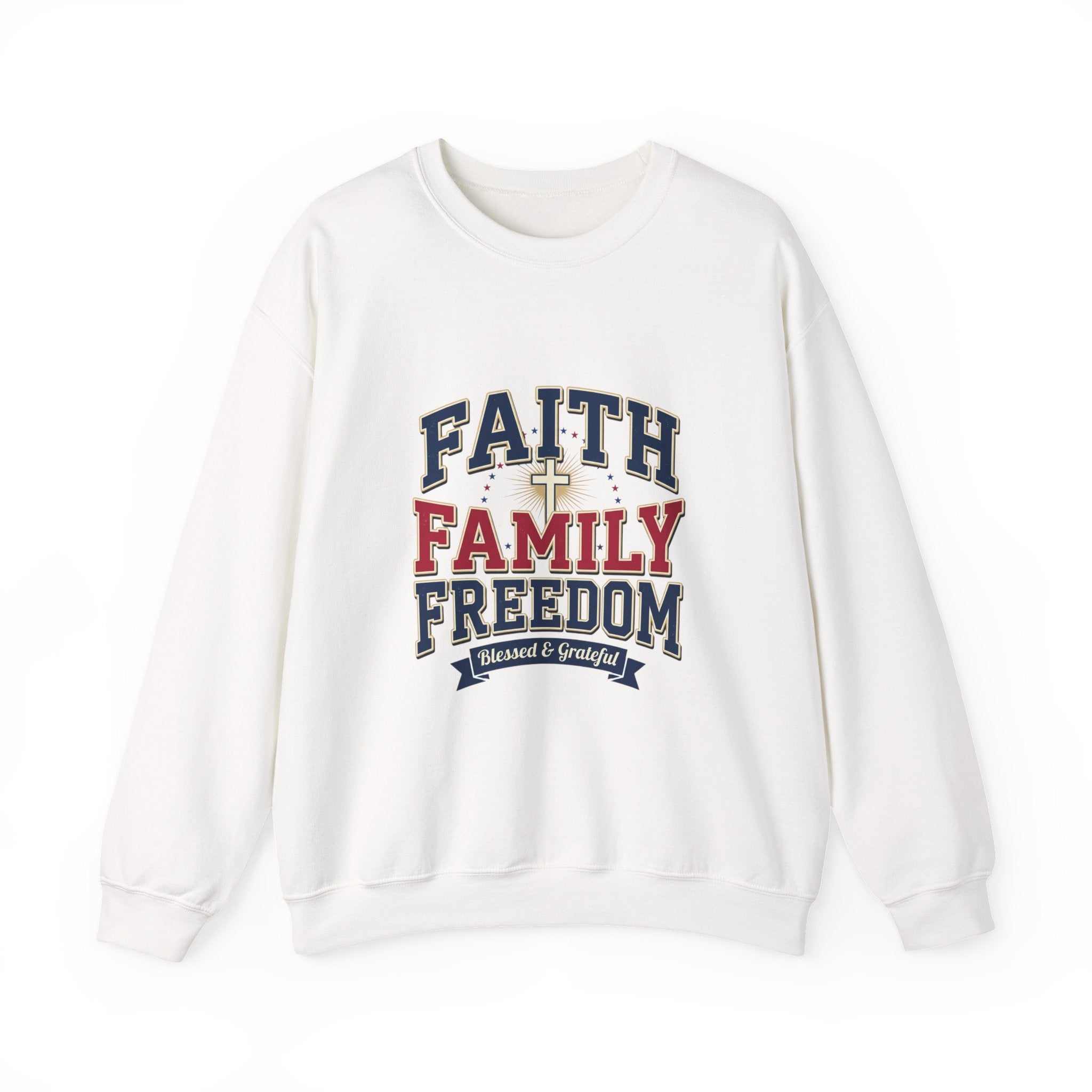 Faith Family Freedom Sweatshirt | Patriotic Faith-Based July 4th