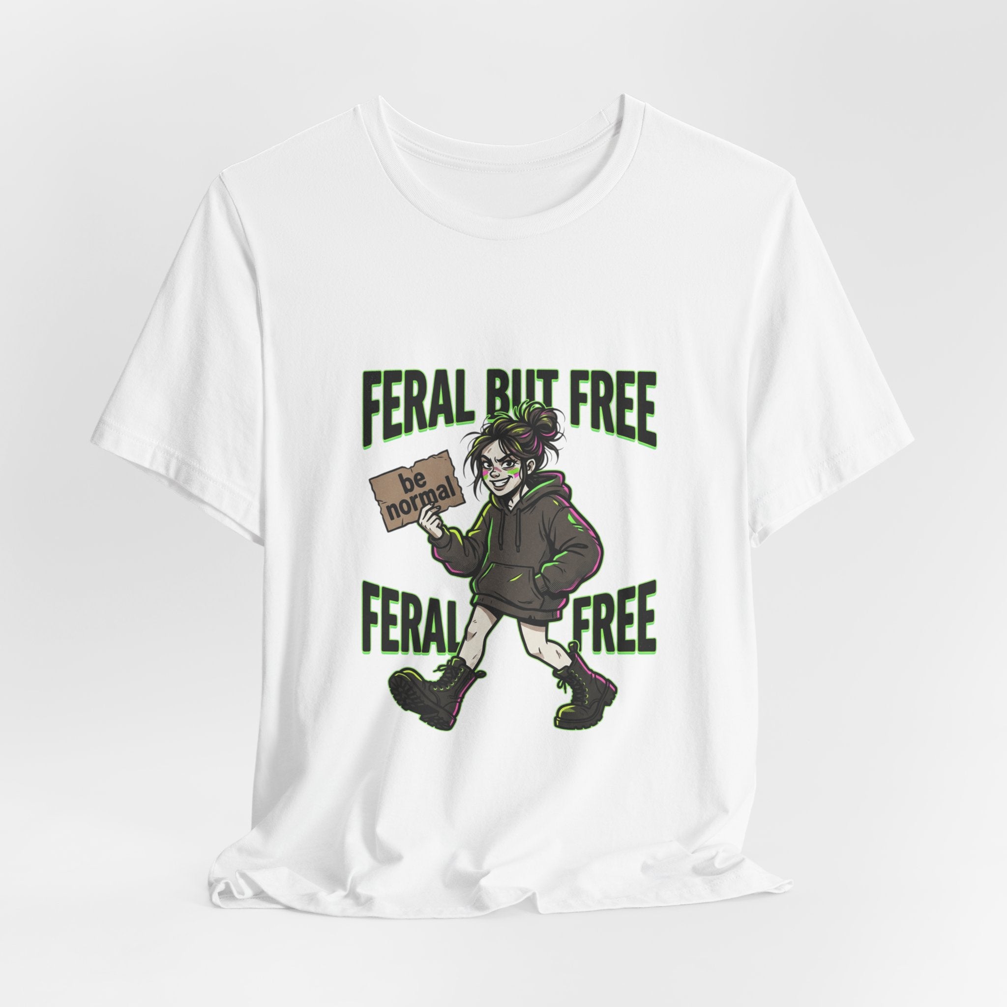 Feral But Free Tee | chaotic, quirky humor, millennial burnout