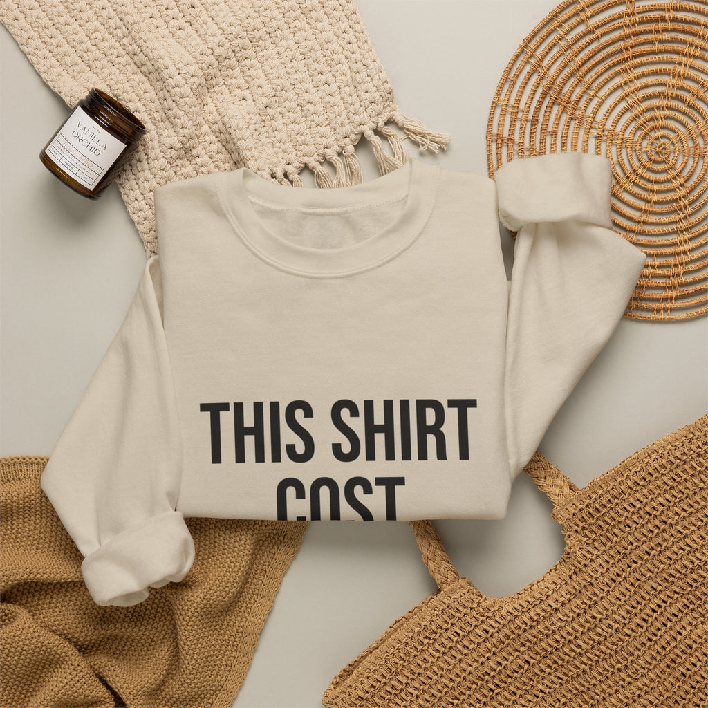 This Shirt Cost 10,000 Sweatshirt | ironic meme flex, streetwear satire