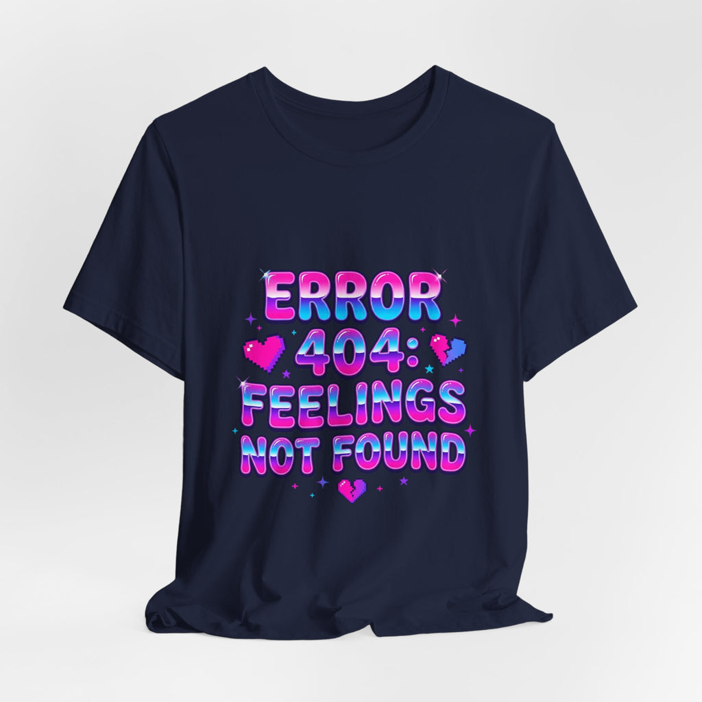 Error 404 Feelings Not Found Tee | Y2K, hot pink bubble text