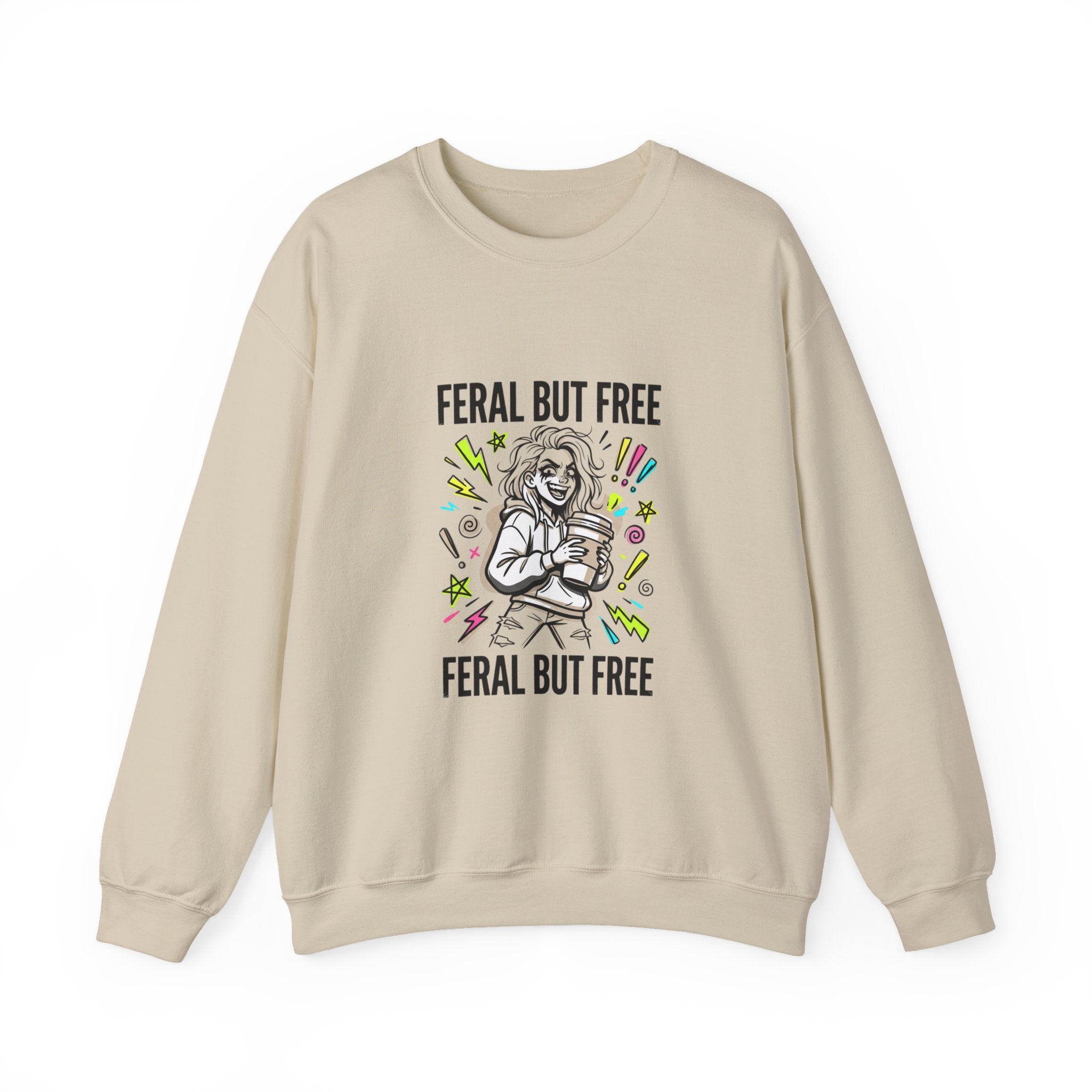 Feral But Free crewneck | chaotic quirky humor, millennial burnout