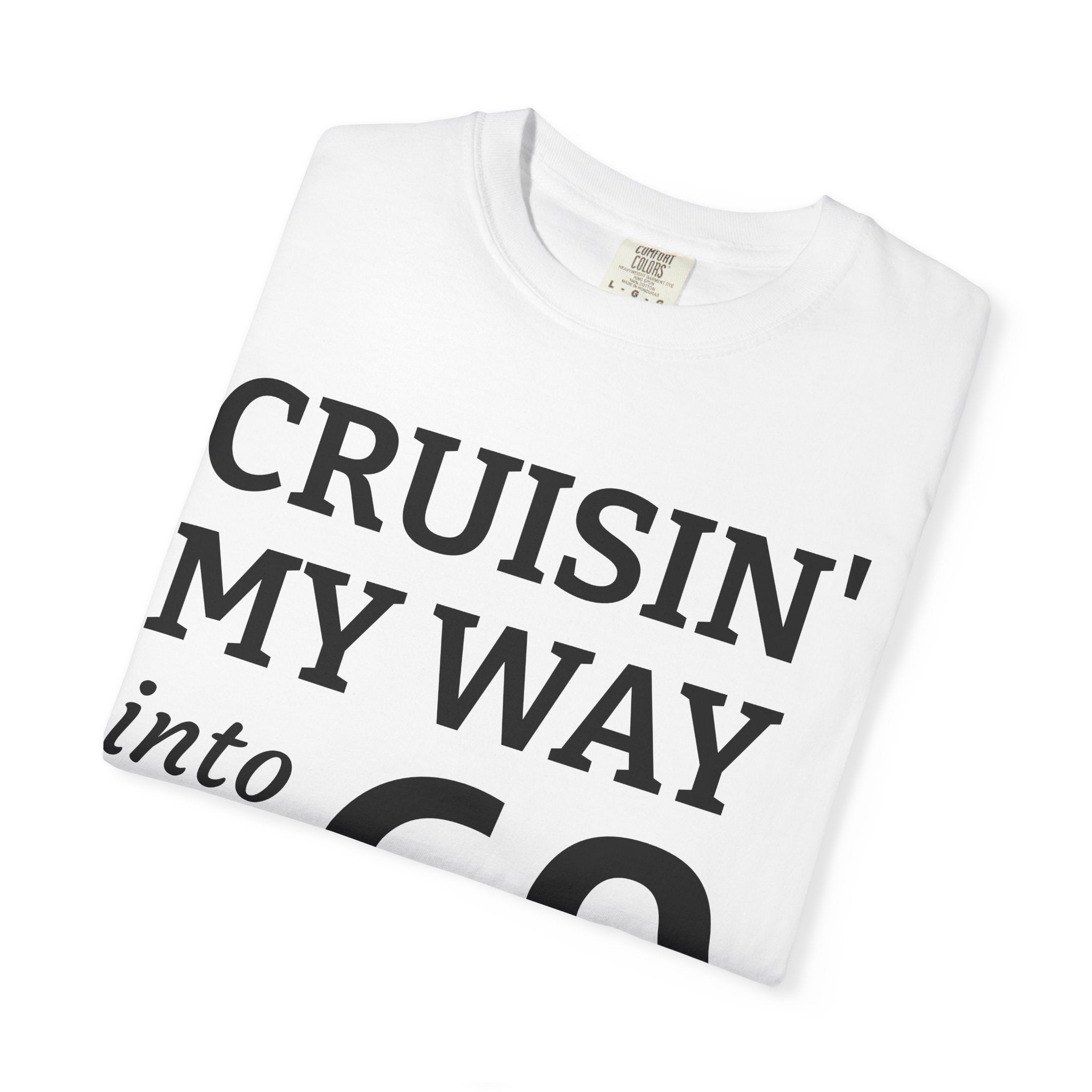 Cruisin' My Way Into 60 T-Shirt — 60th Birthday Celebration Tee