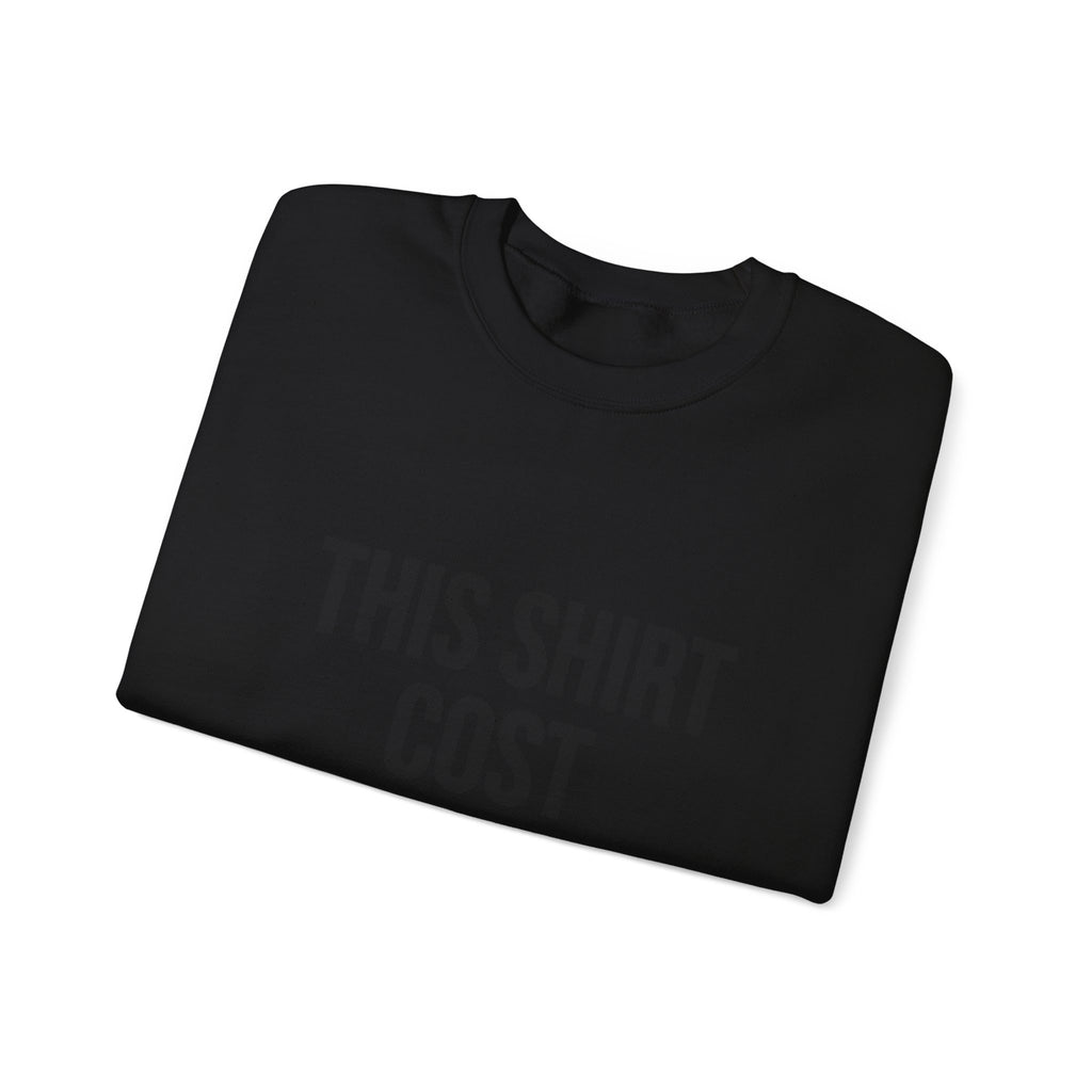 This Shirt Cost 10,000 Sweatshirt | ironic meme flex, streetwear satire