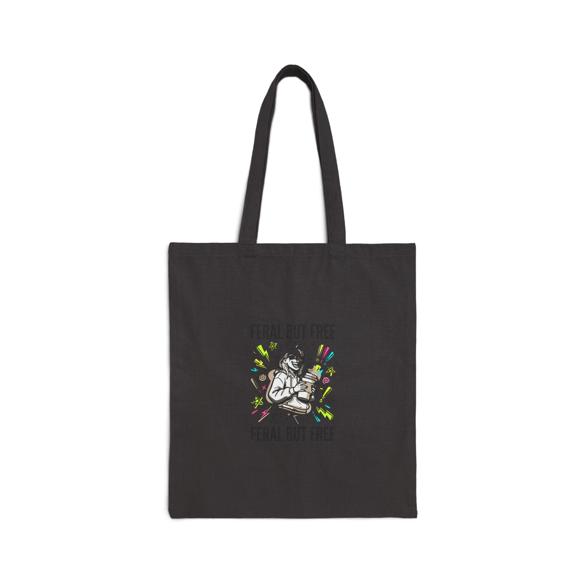 Feral But Free Illustration Tote | chaotic quirky humor, millennial burnout