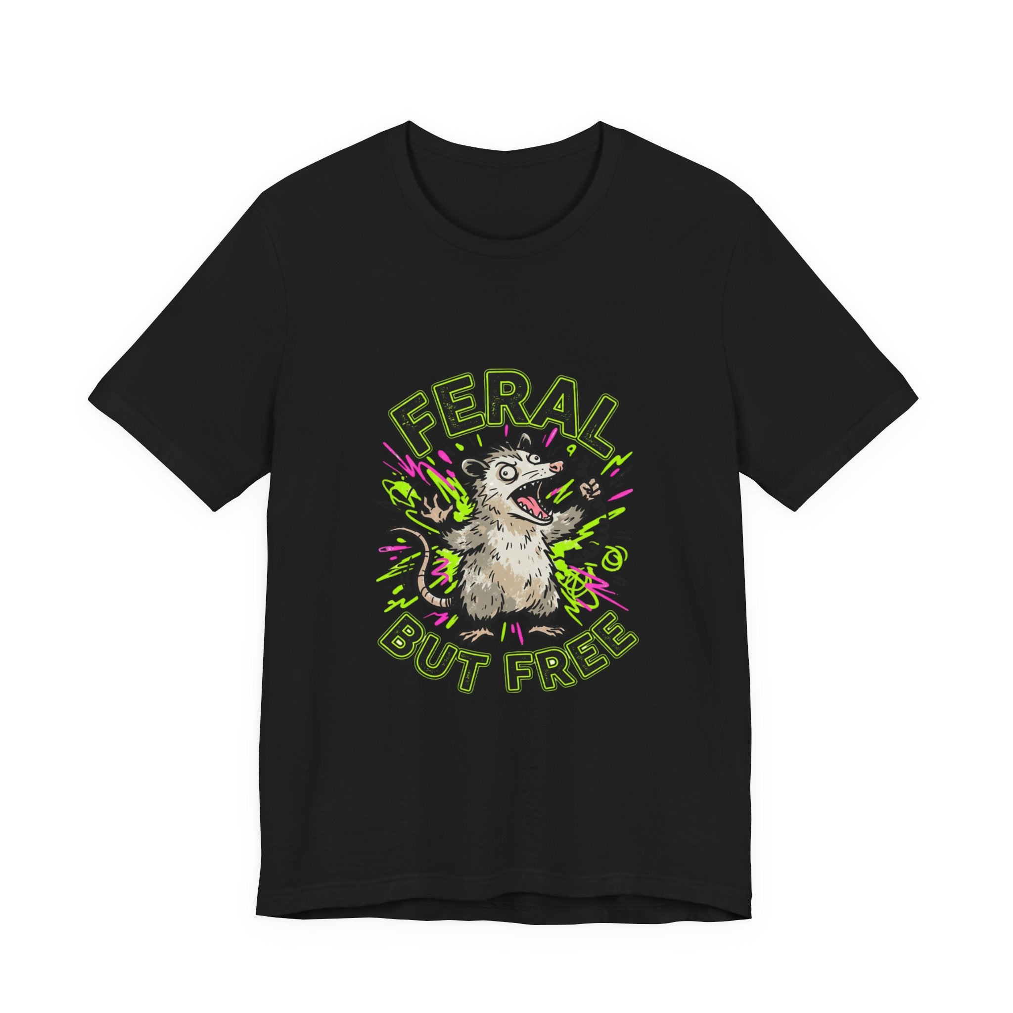 Feral But Free graphic tee | Feral, chaotic, quirky humor