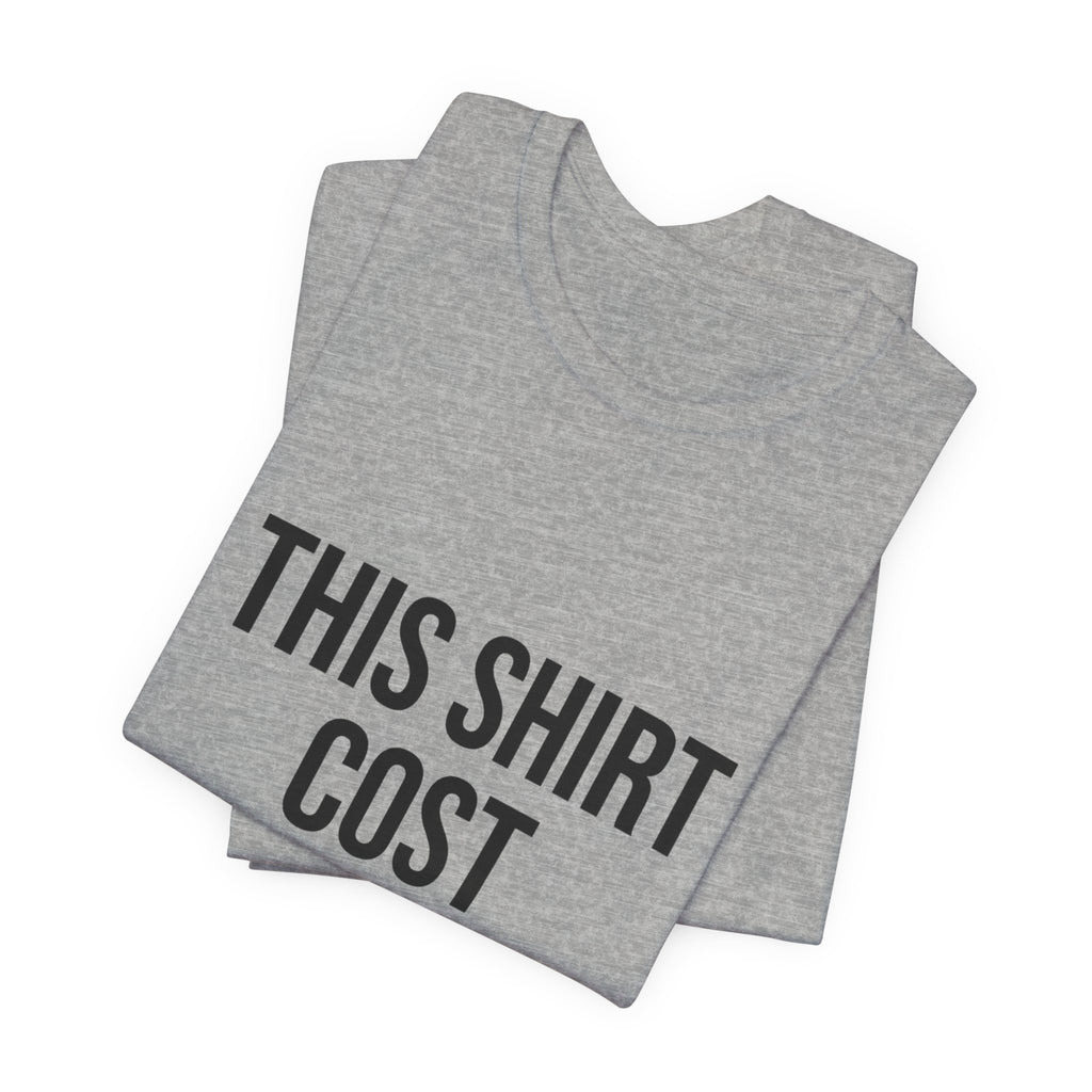 THIS SHIRT COST 10,000 Tee | ironic meme flex, money streetwear satire