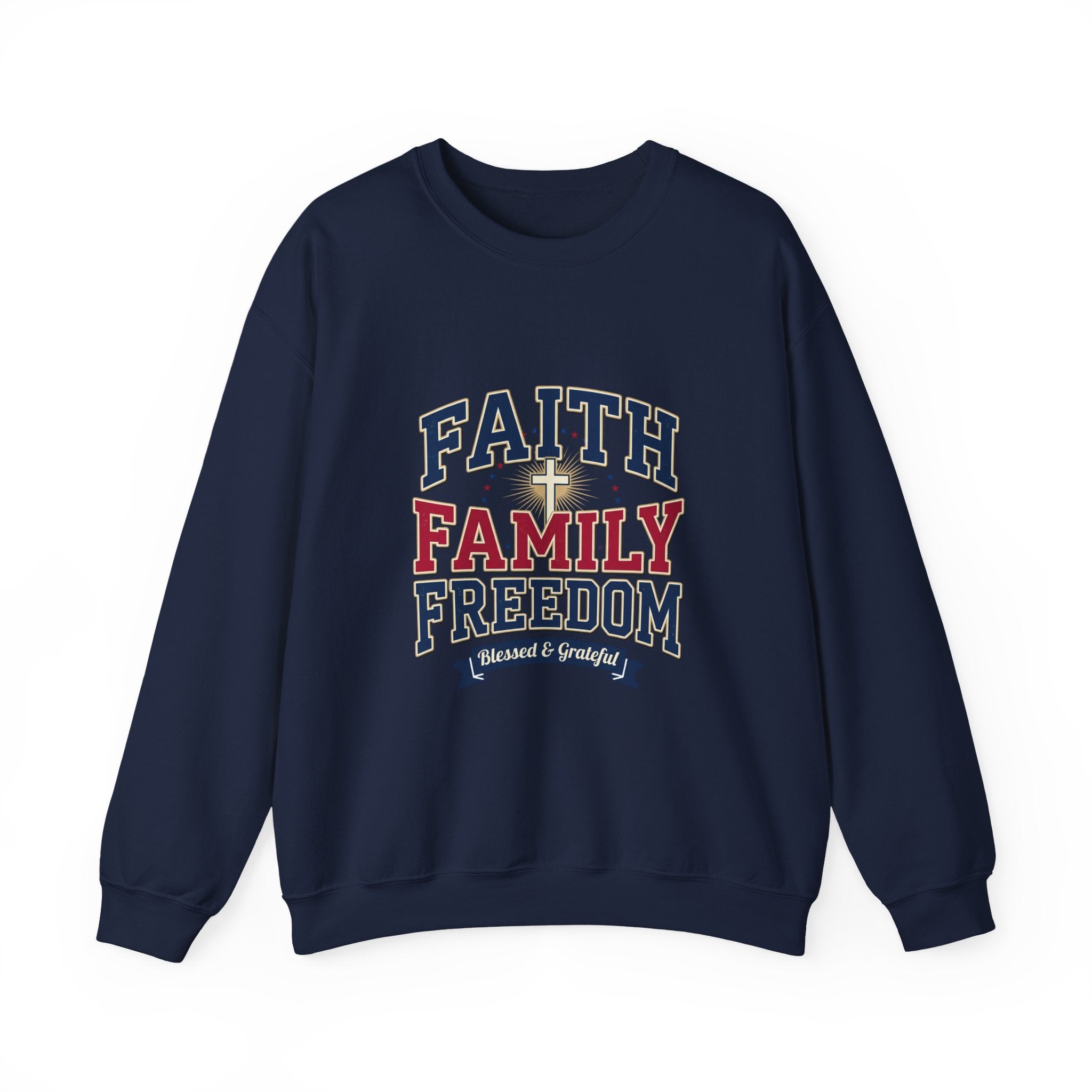 Faith Family Freedom Sweatshirt | Patriotic Faith-Based July 4th