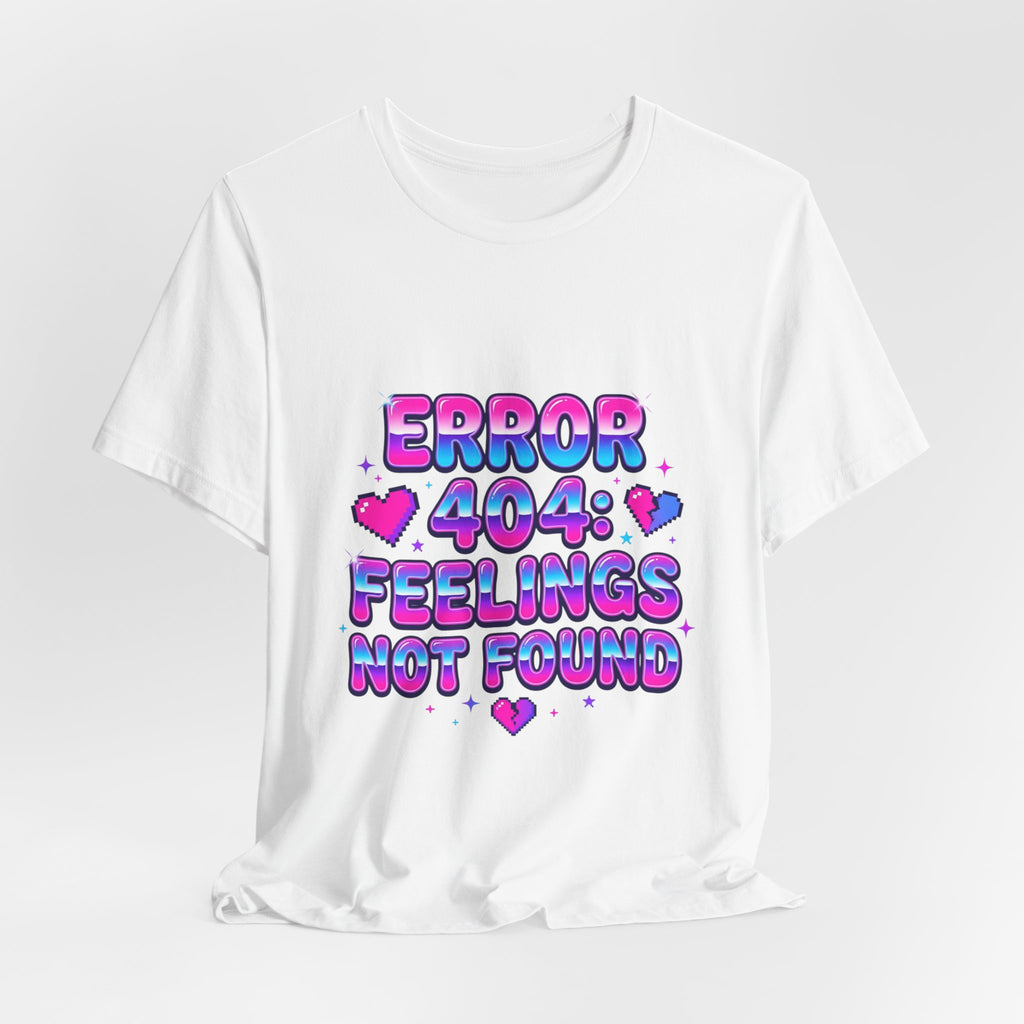 Error 404 Feelings Not Found Tee | Y2K, hot pink bubble text