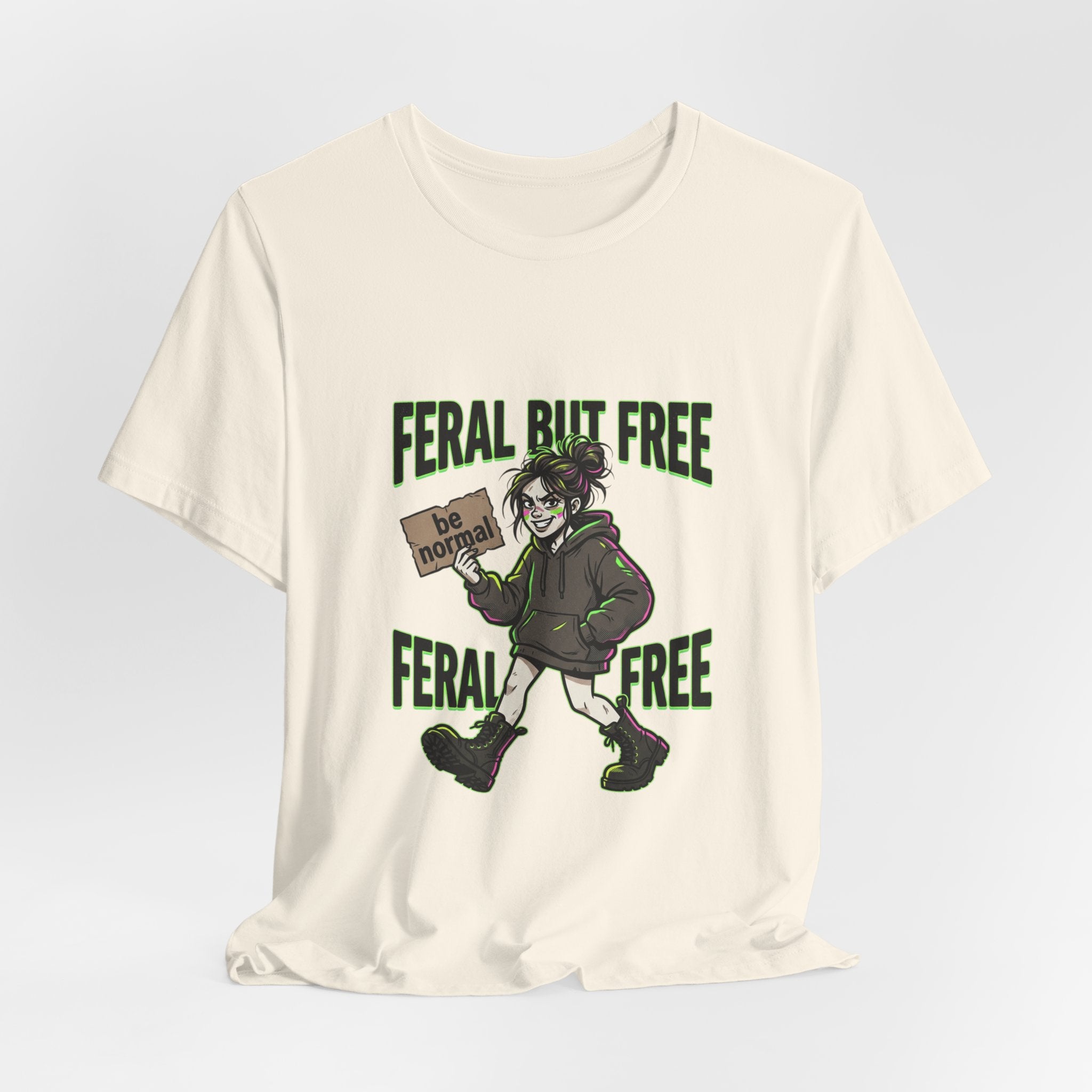 Feral But Free Tee | chaotic, quirky humor, millennial burnout