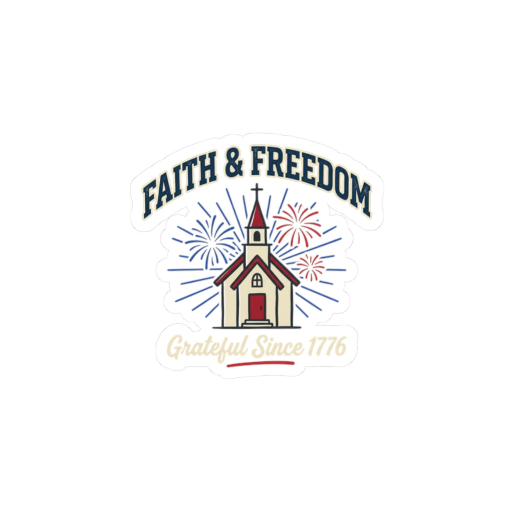 Faith & Freedom Church Sticker | Patriotic, Faith-Based, July 4th, Vintage Americana
