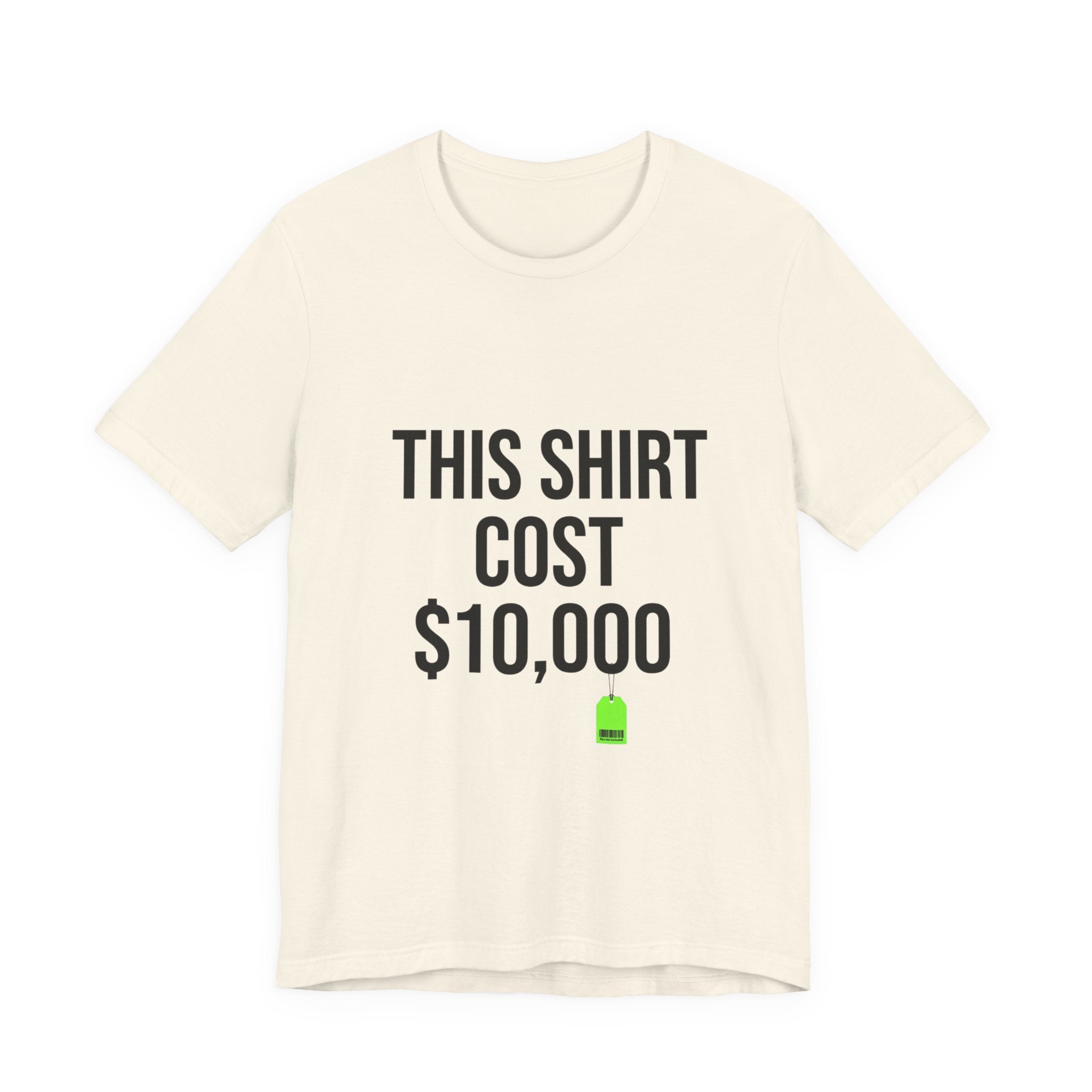 THIS SHIRT COST 10,000 Tee | ironic meme flex, money streetwear satire
