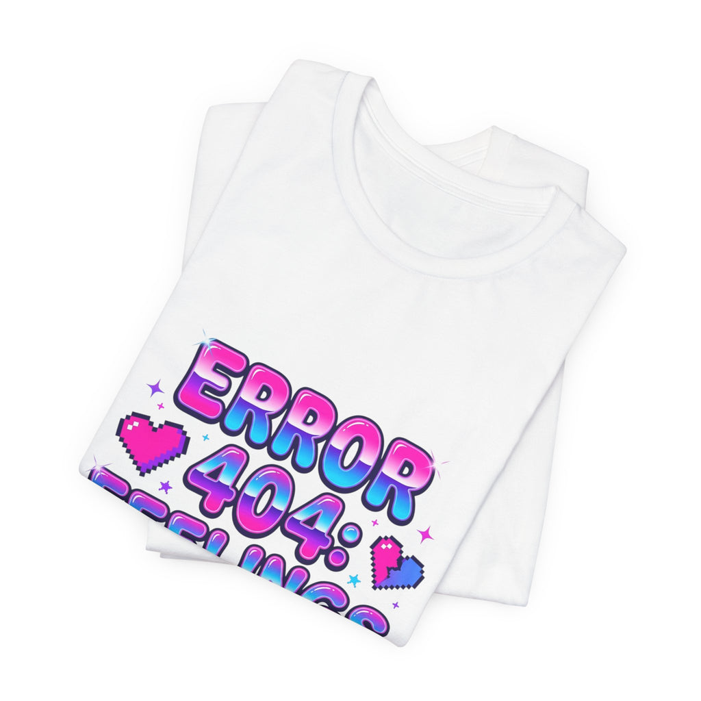 Error 404 Feelings Not Found Tee | Y2K, hot pink bubble text