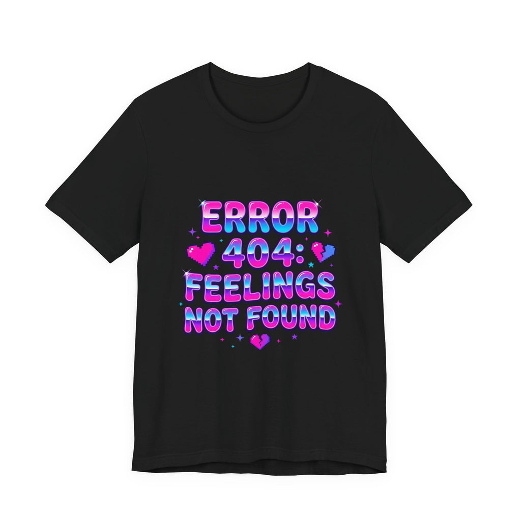 Error 404 Feelings Not Found Tee | Y2K, hot pink bubble text