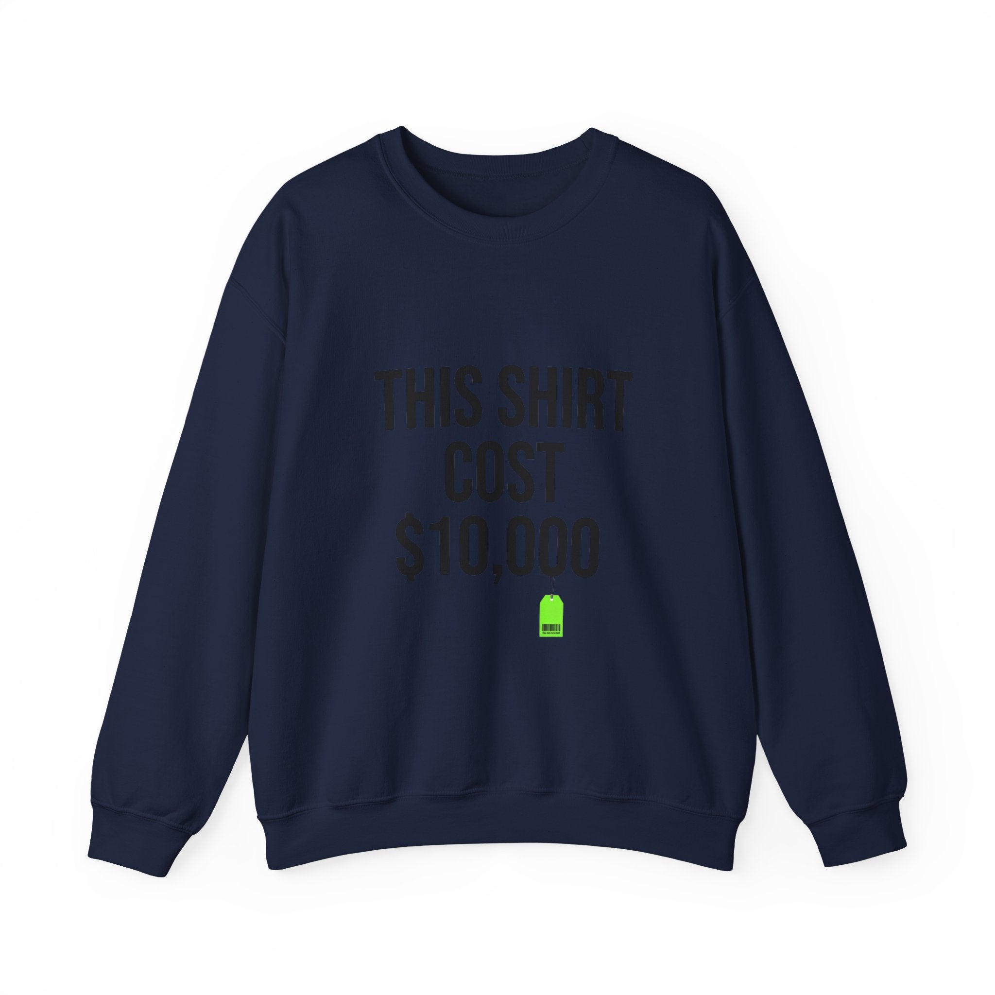 This Shirt Cost 10,000 Sweatshirt | ironic meme flex, streetwear satire
