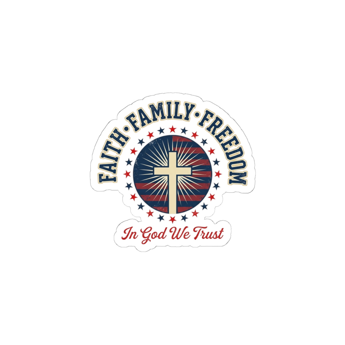 Faith • Family • Freedom Sticker | Patriotic, Faith-Based 4th of July