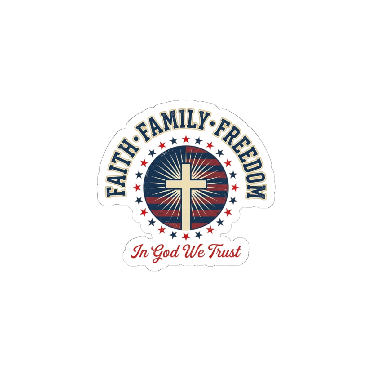 Faith • Family • Freedom Sticker | Patriotic, Faith-Based 4th of July