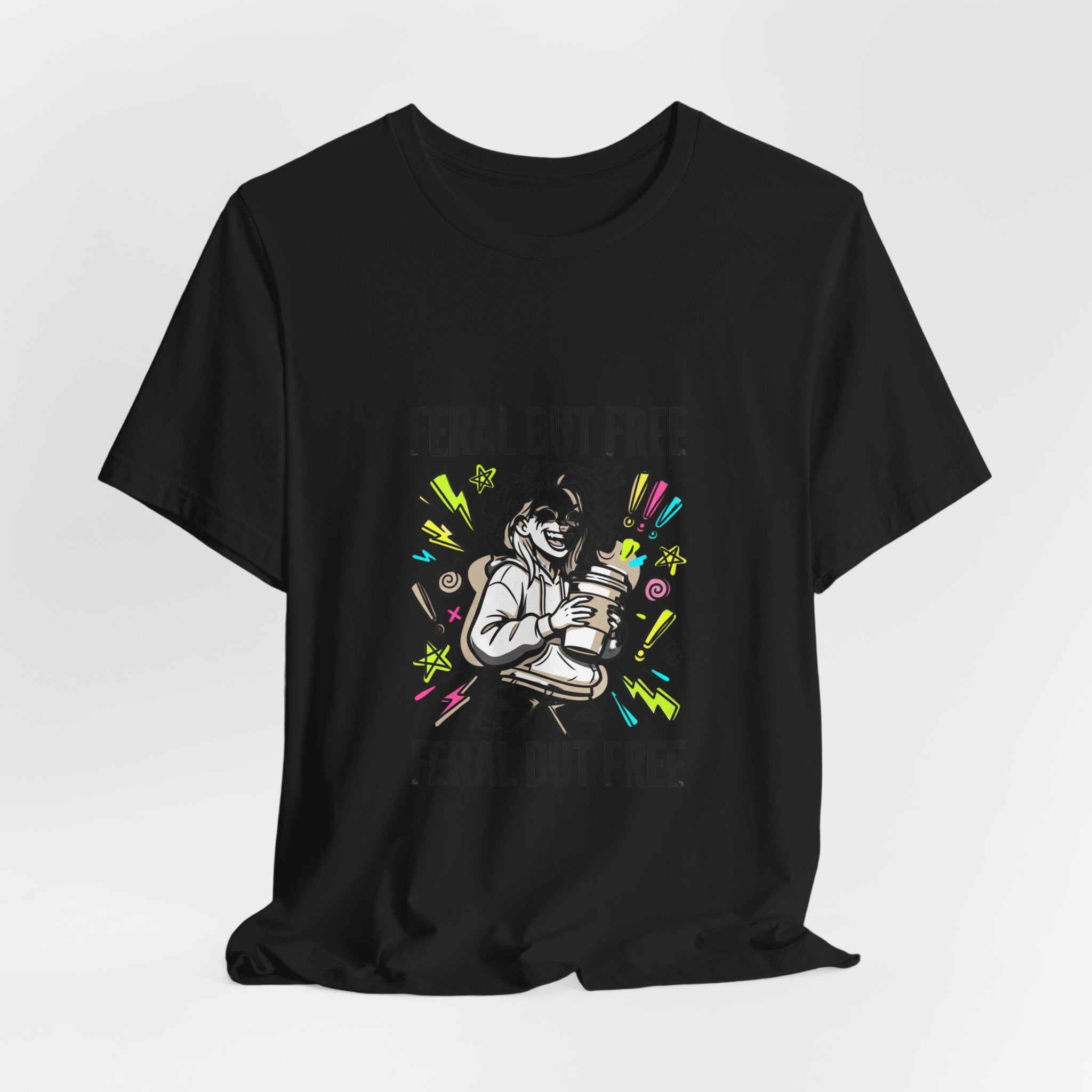 Feral But Free Tee | chaotic unhinged humor, millennial burnout