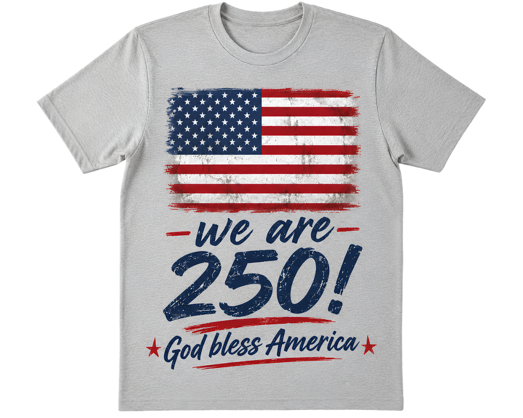 Patriotic "We Are 250" T-Shirt — God Bless America Tee
