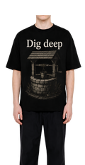 T-Shirt — "Dig Deep" Well Graphic Tee