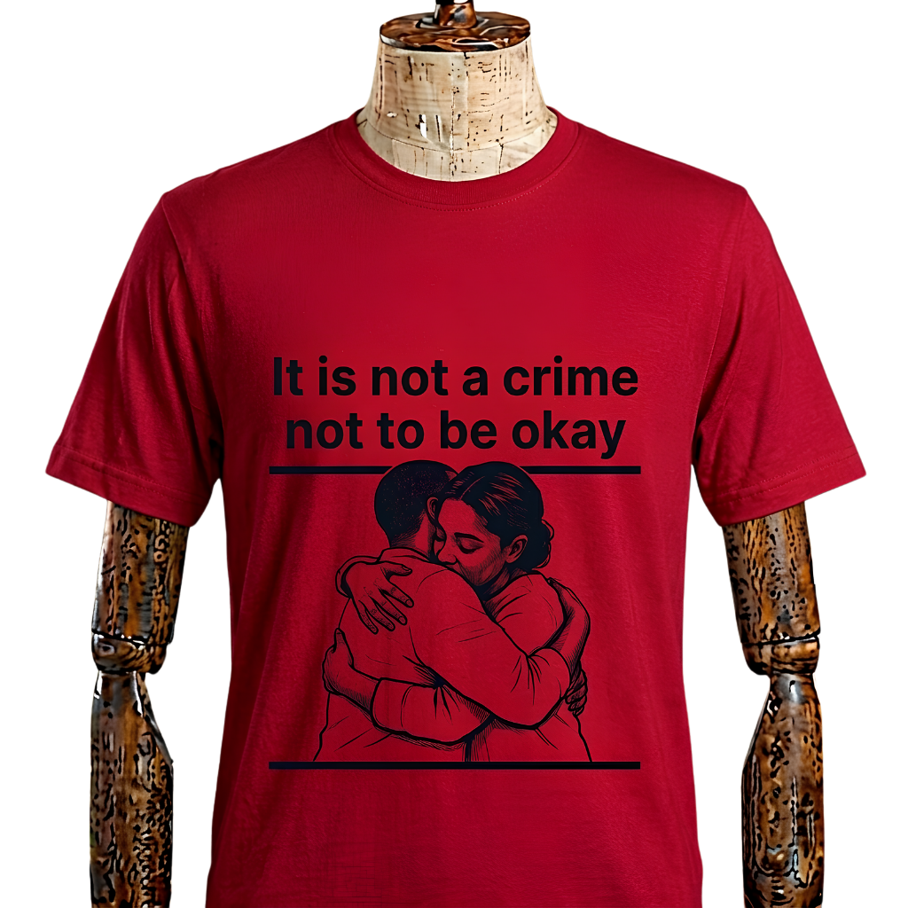 Graphic T-Shirt — 'It Is Not A Crime Not To Be Okay' Mental Health Awareness Tee