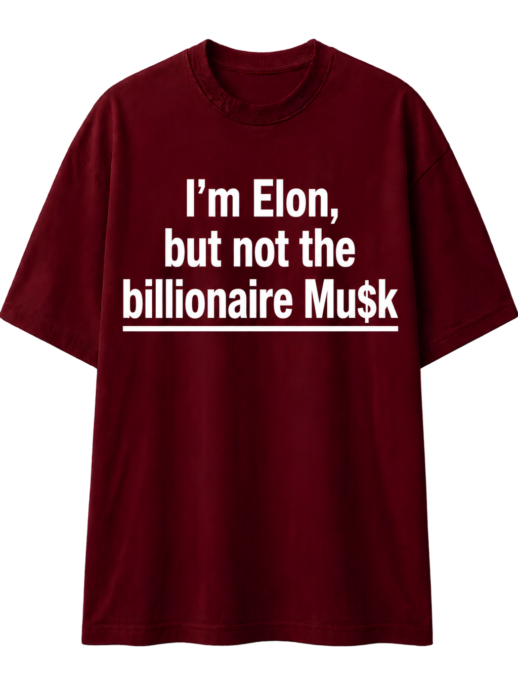 I'm Elon, But Not the Billionaire Musk T-Shirt