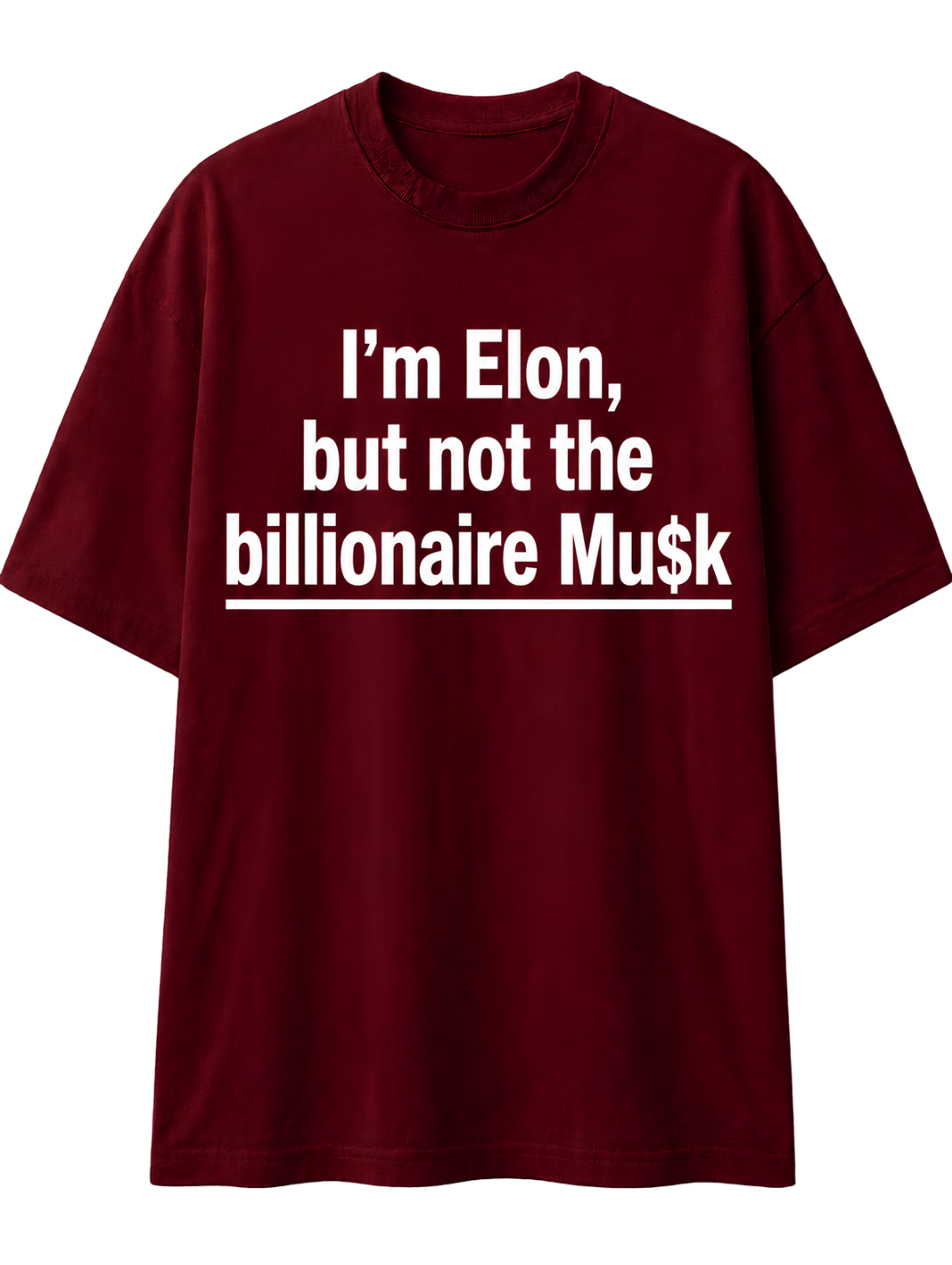 I'm Elon, But Not the Billionaire Musk T-Shirt