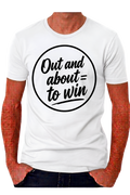 Out and About to Win T-Shirt