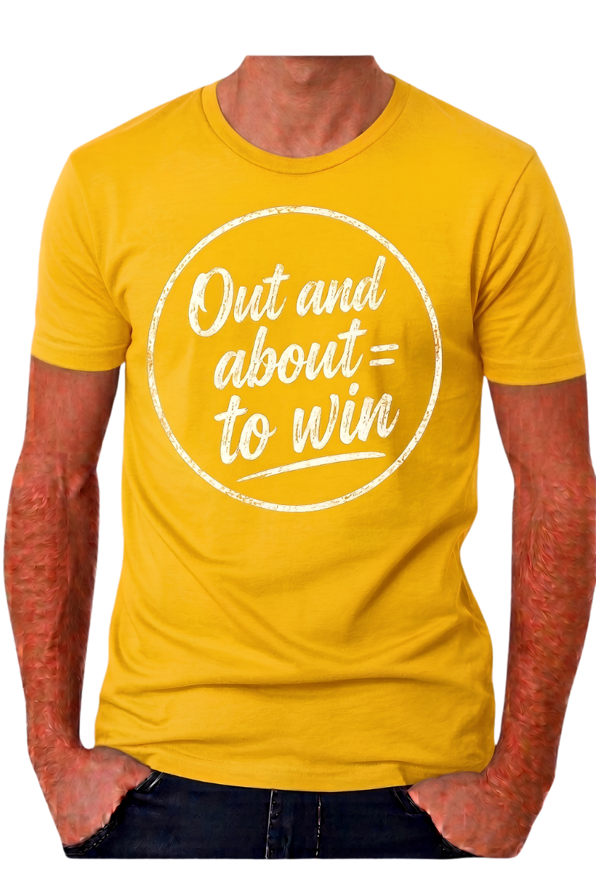 Out and About to Win T-Shirt