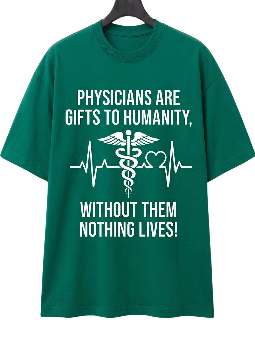 Physicians Are Gifts Tee — Medical Doctor Appreciation T-Shirt