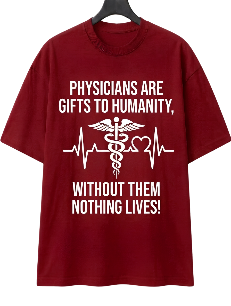 Physicians Are Gifts Tee — Medical Doctor Appreciation T-Shirt