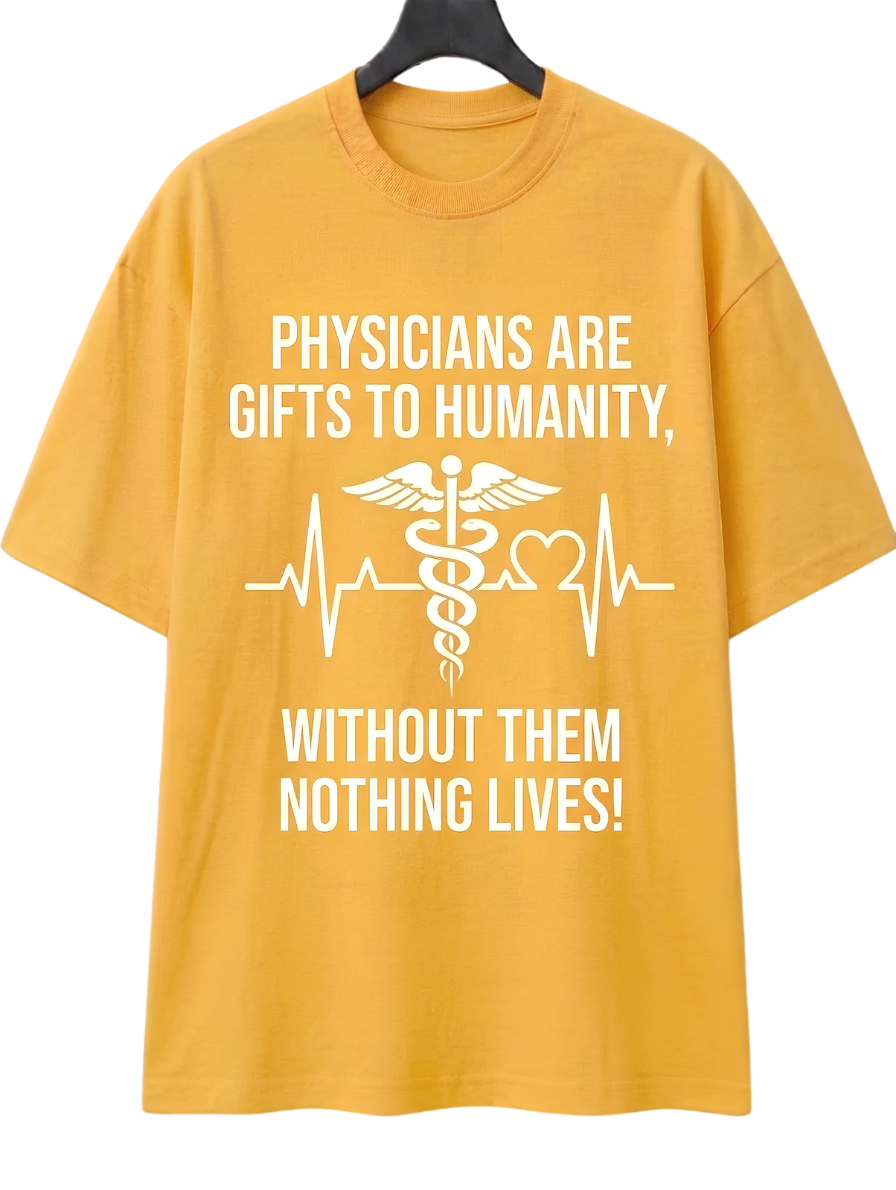 Physicians Are Gifts Tee — Medical Doctor Appreciation T-Shirt