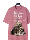 Pets Are the Best T‑Shirt — "Pets are the best. They never abandon you!" Dog & Cat Lover Tee