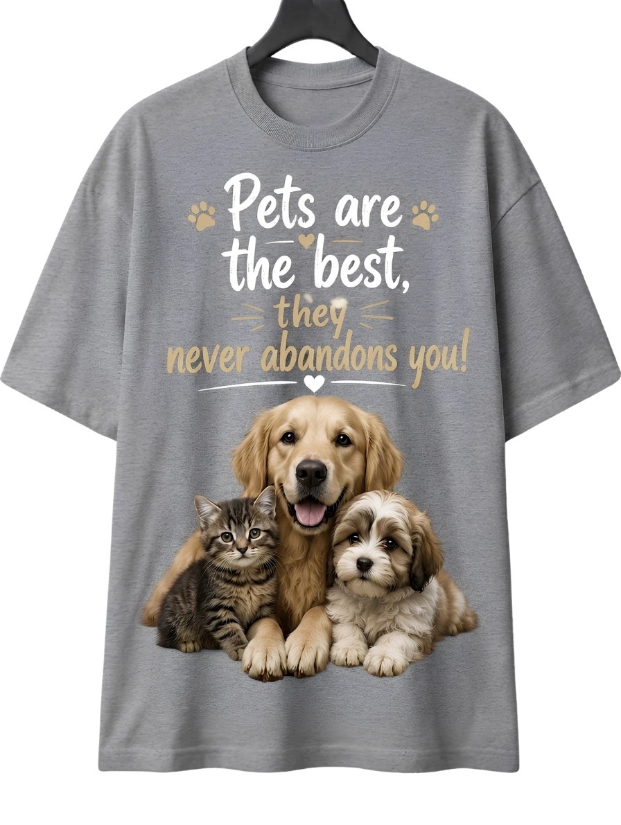Pets Are the Best T‑Shirt — "Pets are the best. They never abandon you!" Dog & Cat Lover Tee