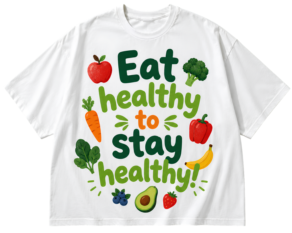 Eat Healthy to Stay Healthy T-Shirt — Healthy Eating Graphic Tee