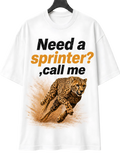 Need a Sprinter? Call Me T-Shirt — Funny Sprinter/Delivery Driver Tee