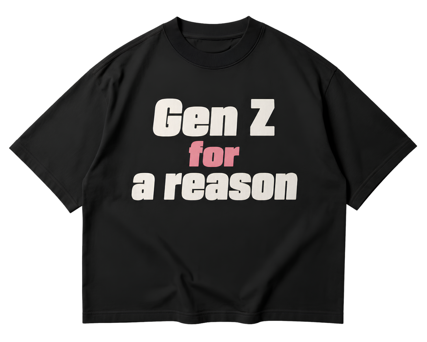 Gen Z For A Reason T-Shirt — Funny Youth Pride Tee