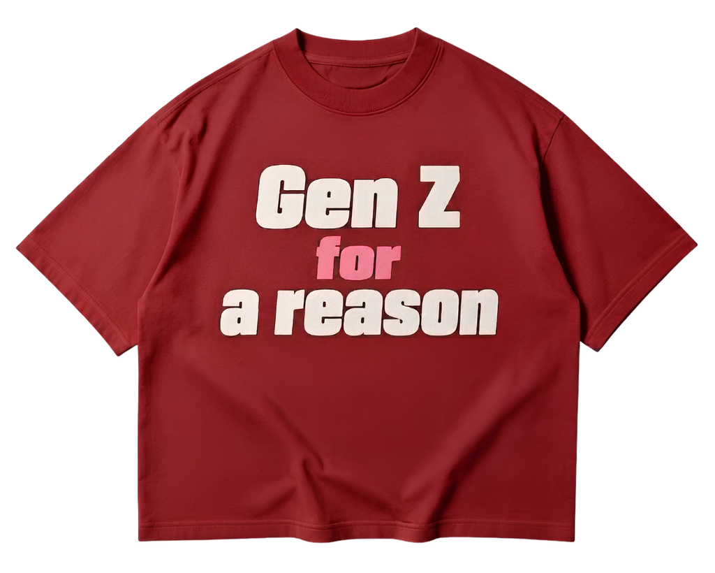 Gen Z For A Reason T-Shirt — Funny Youth Pride Tee