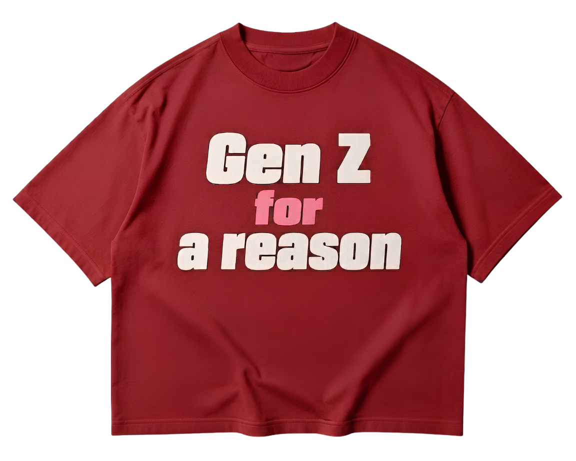 Gen Z For A Reason T-Shirt — Funny Youth Pride Tee