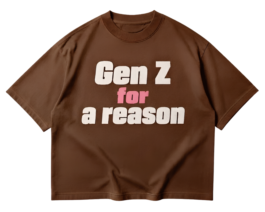 Gen Z For A Reason T-Shirt — Funny Youth Pride Tee