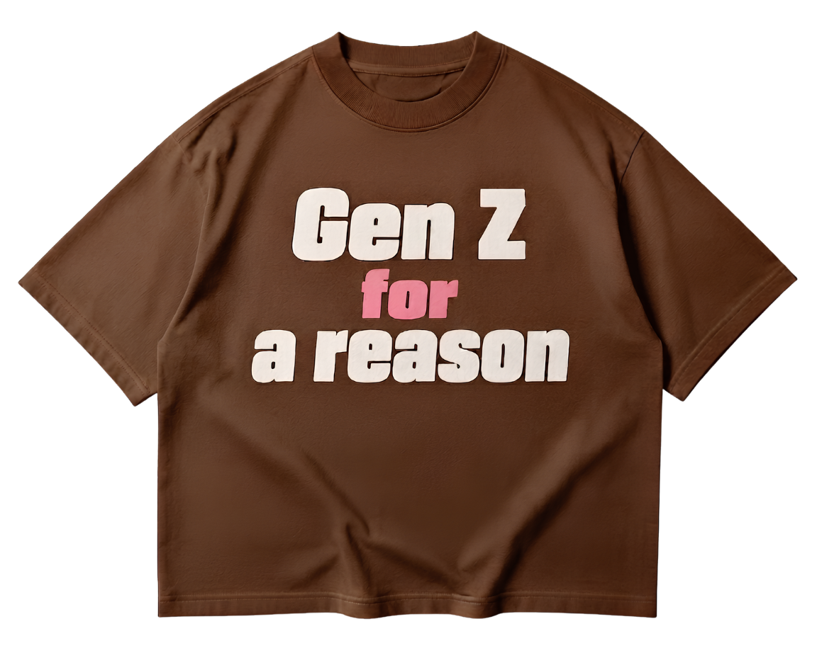 Gen Z For A Reason T-Shirt — Funny Youth Pride Tee
