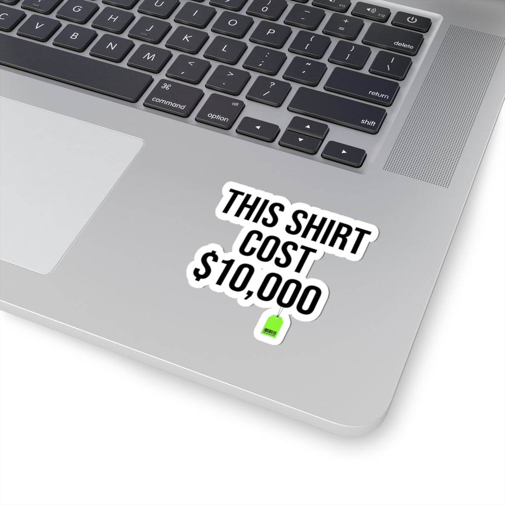 This Shirt Cost 10,000 Sticker | ironic meme, flex money, sarcastic text