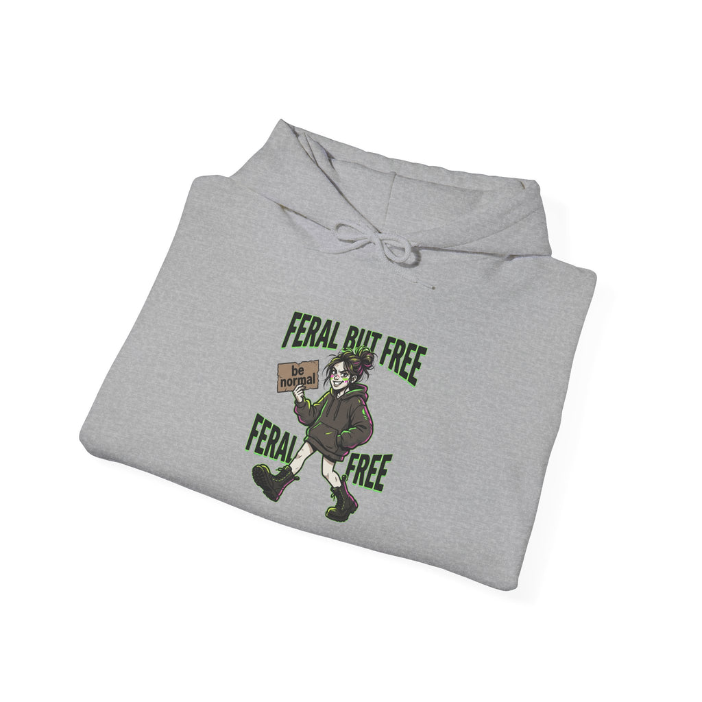 Feral But Free hoodie | feral chaotic humor, millennial burnout