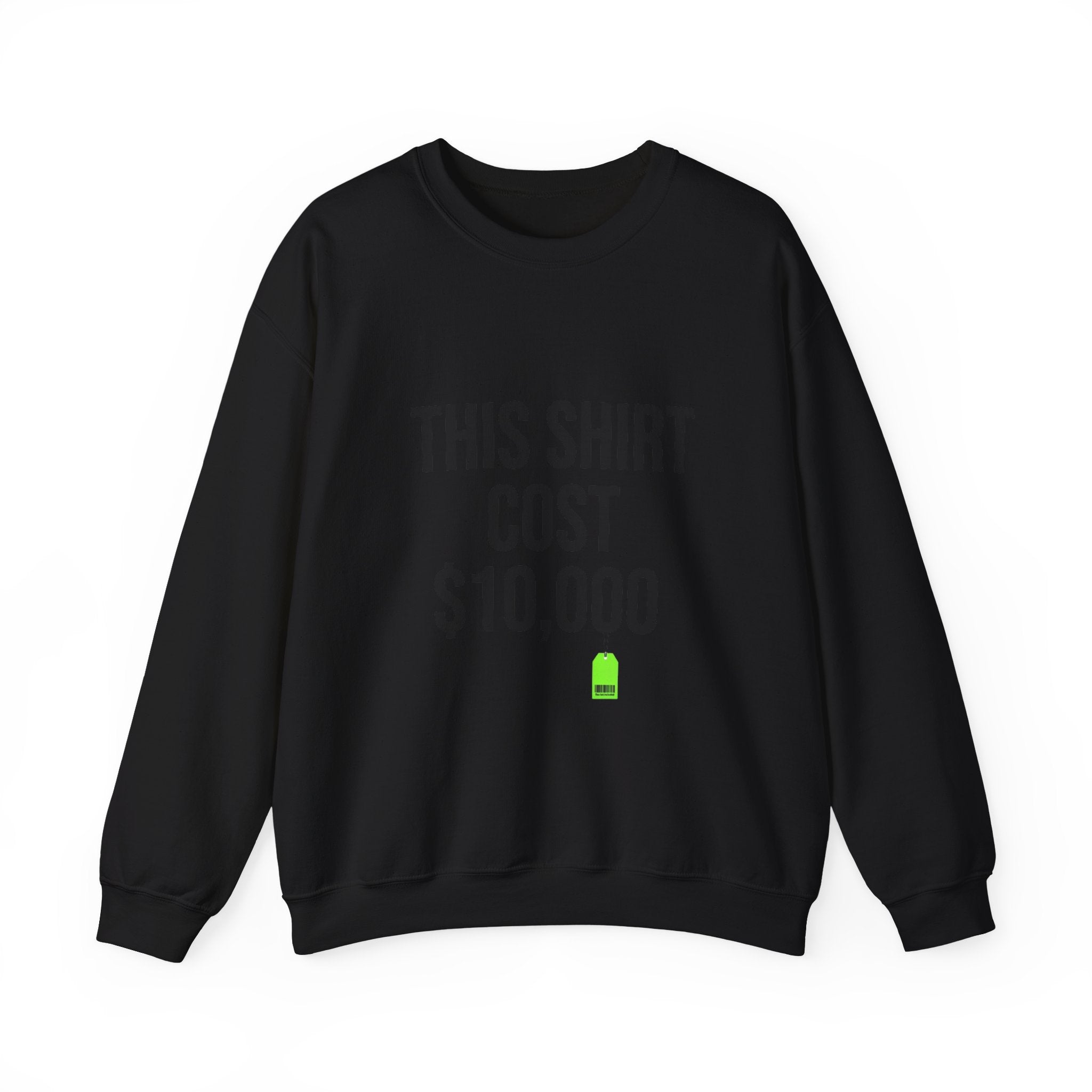 This Shirt Cost 10,000 Sweatshirt | ironic meme flex, streetwear satire