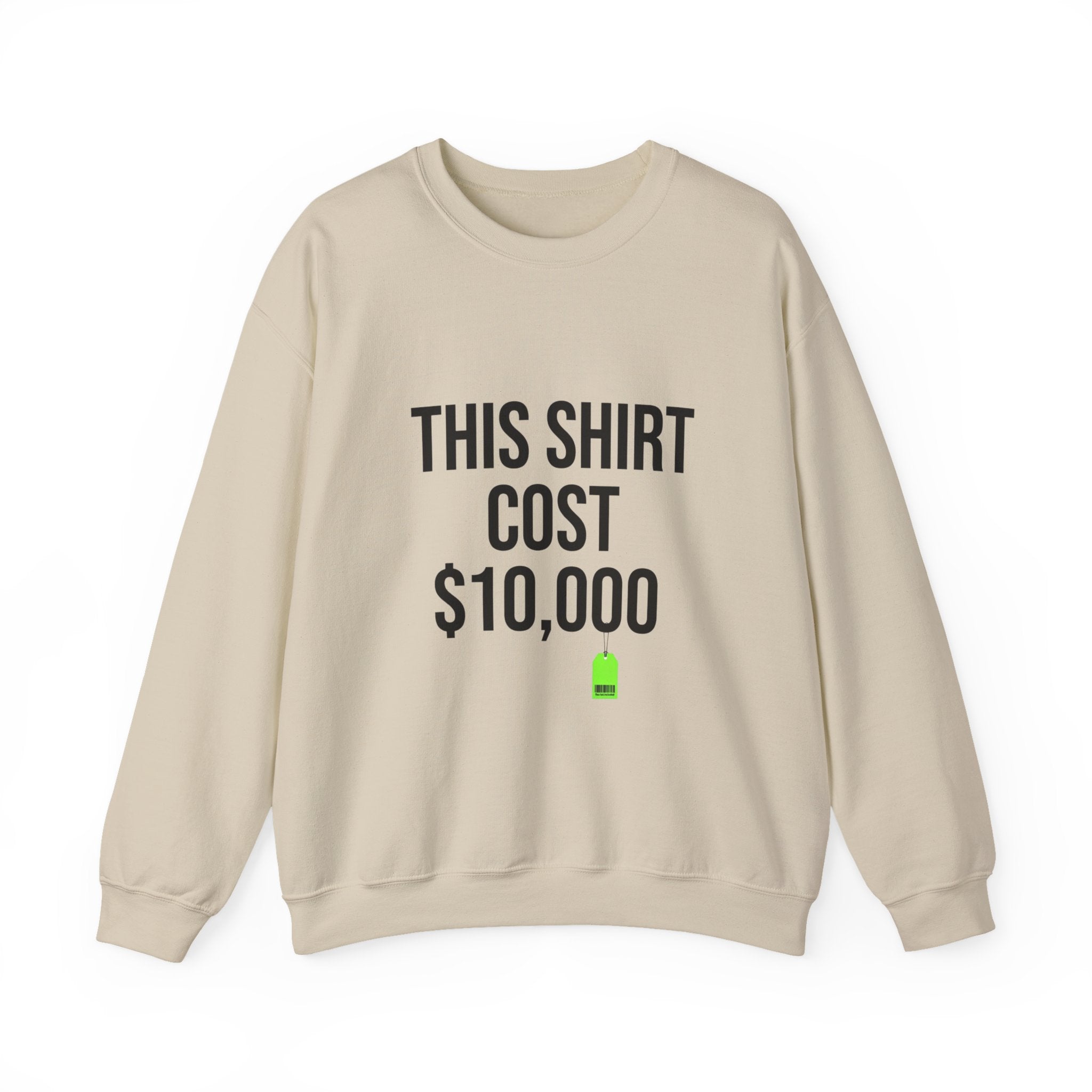 This Shirt Cost 10,000 Sweatshirt | ironic meme flex, streetwear satire