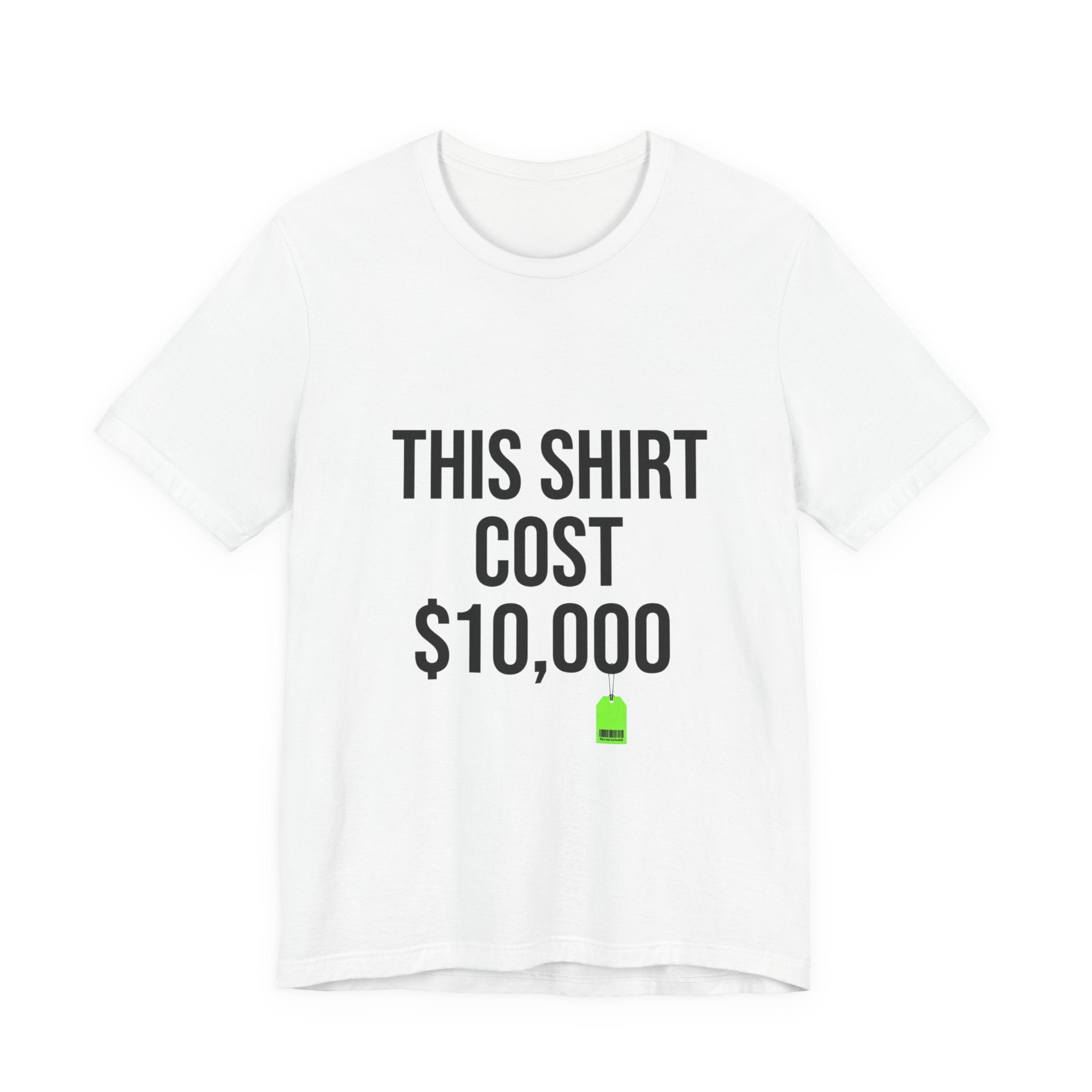 THIS SHIRT COST 10,000 Tee | ironic meme flex, money streetwear satire